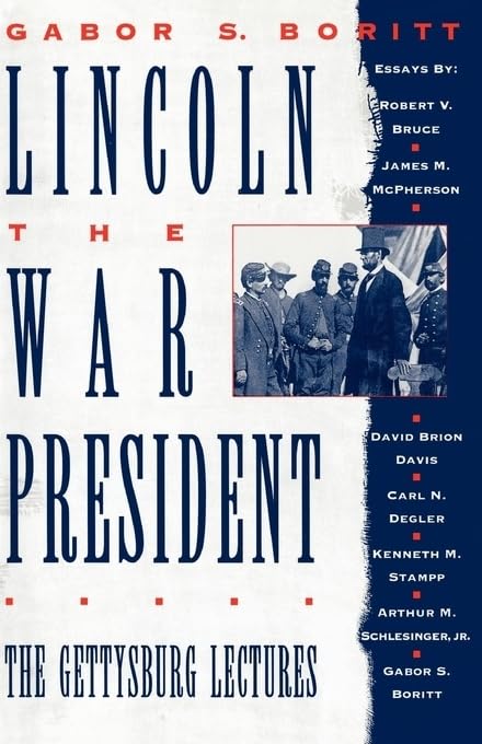 Lincoln, the War President: The Gettysburg Lectures (Gettysb