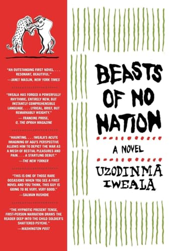 Beasts of No Nation: A Harrowing Coming of Age War Story of a Child Soldier in Africa (P.S.)