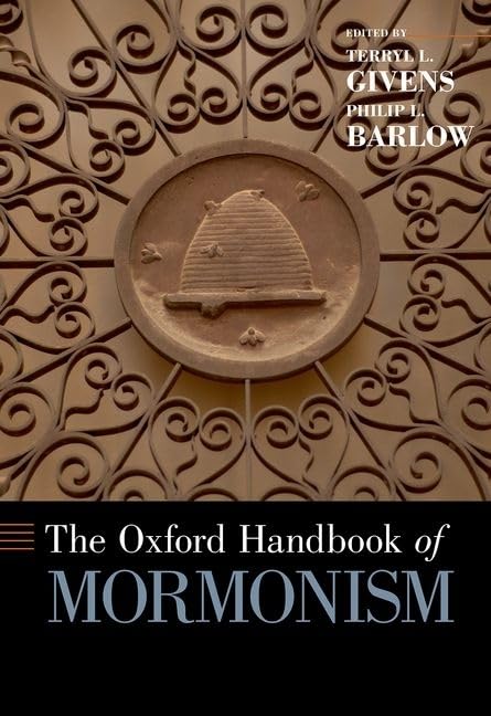 The Oxford Handbook of Mormonism (Oxford Handbooks)