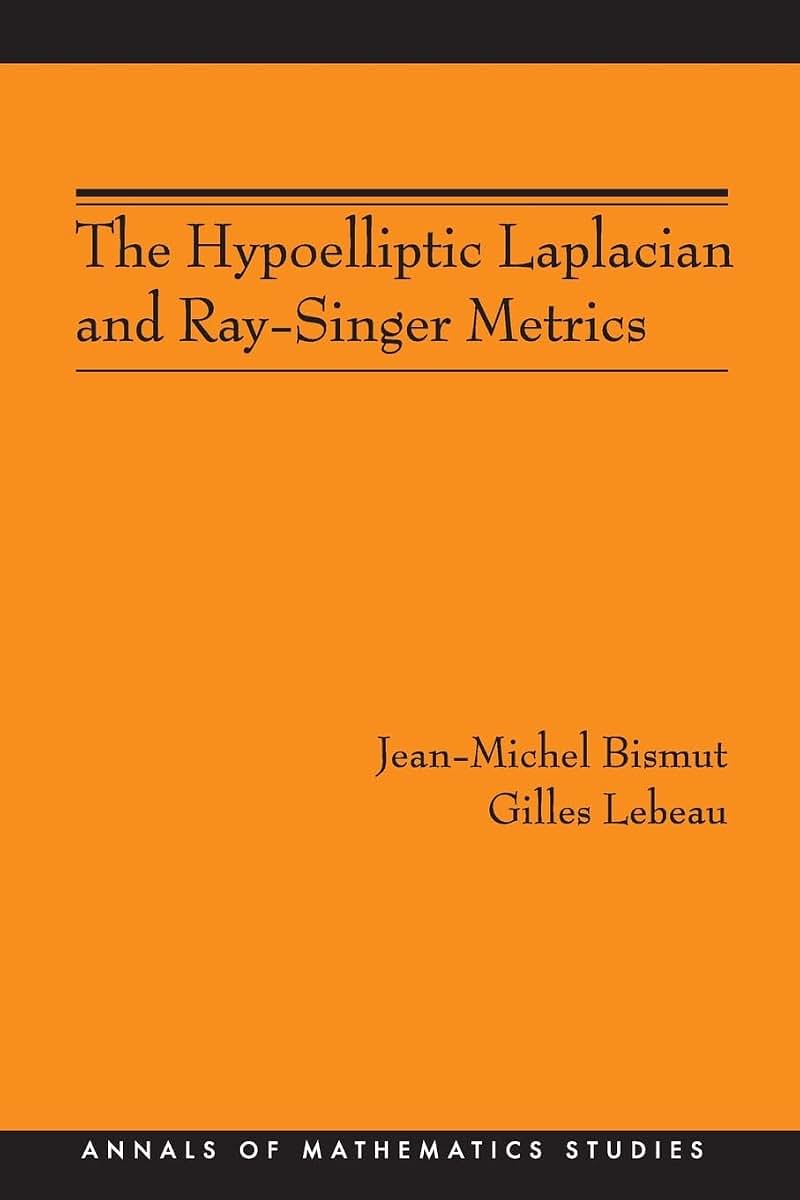 The Hypoelliptic Laplacian and Ray-Singer Metrics (Annals of Mathematics Studies)