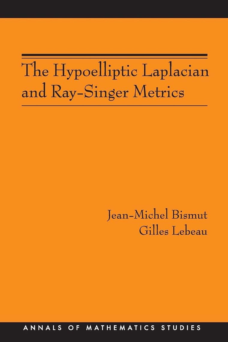 The Hypoelliptic Laplacian and Ray-Singer Metrics (Annals of Mathematics Studies)