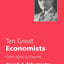 Ten Great Economists