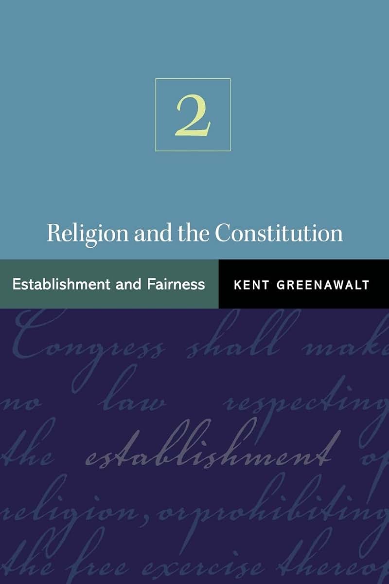 Religion and the Constitution, Volume 2: Establishment and Fairness (Religion and the Constitution, 2)