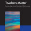 Teachers Matter: Connecting Work, Lives And Effectiveness (Professional Learning)