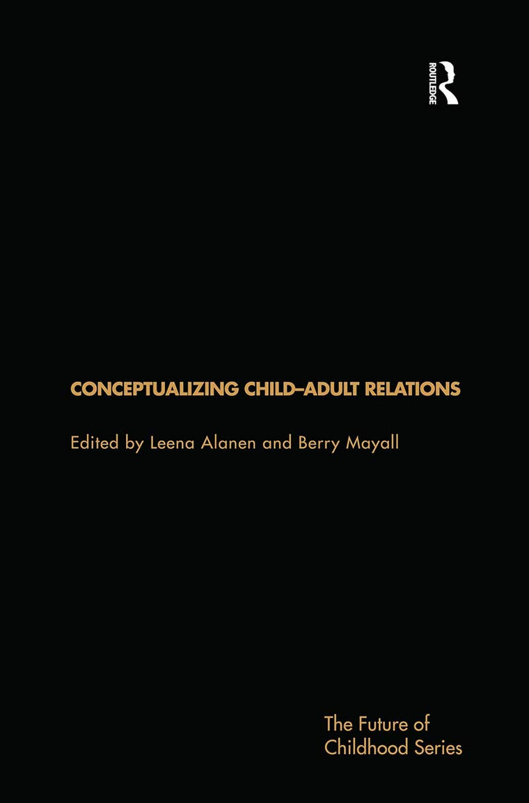 Conceptualising Child-Adult Relations (Future of Childhood)