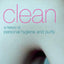 Clean: A History of Personal Hygiene and Purity by Smith, Vi