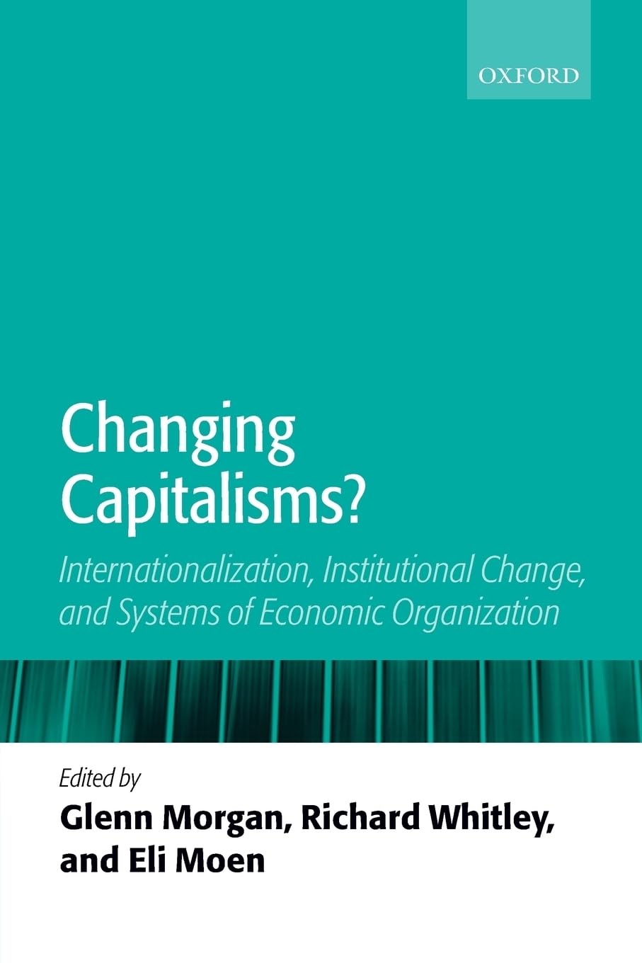 Changing Capitalisms?: Internationalism, Institutional Change, and Systems of Economic Organization