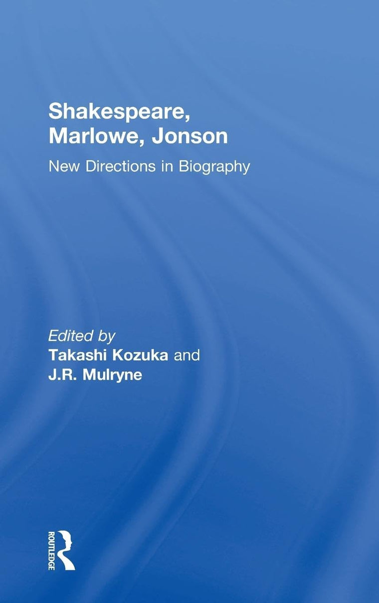 Shakespeare, Marlowe, Jonson: New Directions in Biography