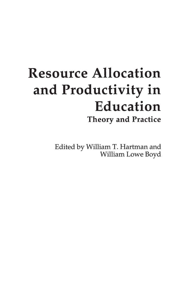 Resource Allocation and Productivity in Education: Theory and Practice (Contributions to the Study of Education)