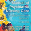 Varcarolis' Manual of Psychiatric Nursing Care: An Interprofessional Approach