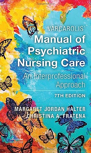 Varcarolis' Manual of Psychiatric Nursing Care: An Interprofessional Approach