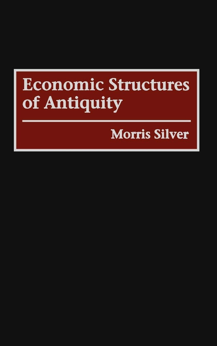 Economic Structures of Antiquity (Contributions in Economics and Economic History)