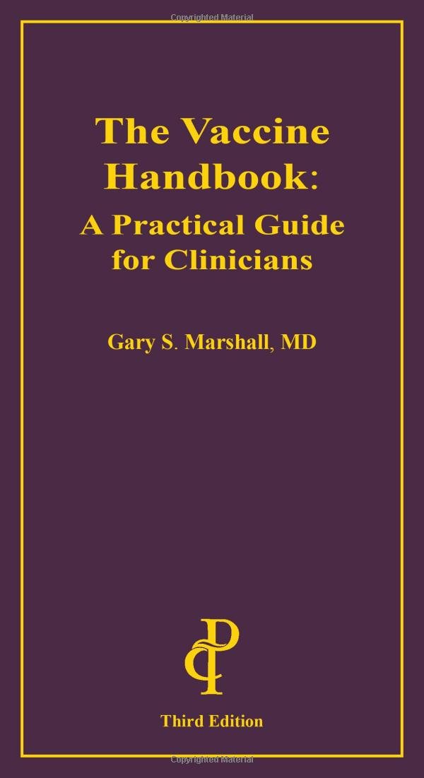 The Vaccine Handbook: A Practical Guide for Clinicians, 3rd Ed.