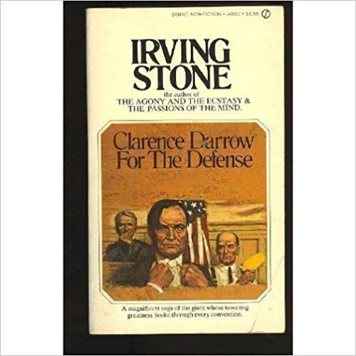 Clarence Darrow For The Defense by Stone, Irving