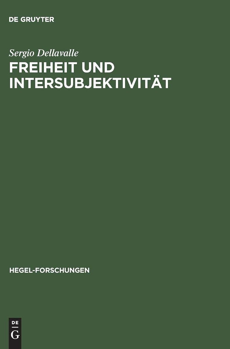 Freiheit und Intersubjektivitt: Zur historischen Entwicklung von Hegels geschichtsphilosophischen und politischen Auffassungen (Hegel-Forschungen) (German Edition)