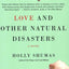 Love and Other Natural Disasters by Shumas, Holly