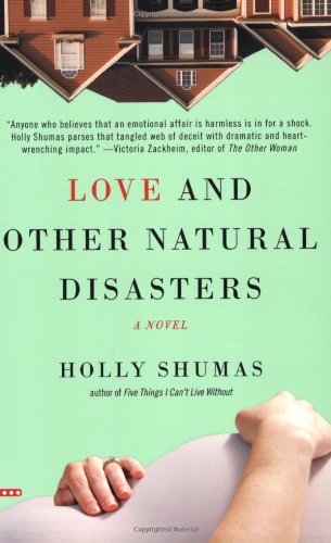 Love and Other Natural Disasters by Shumas, Holly
