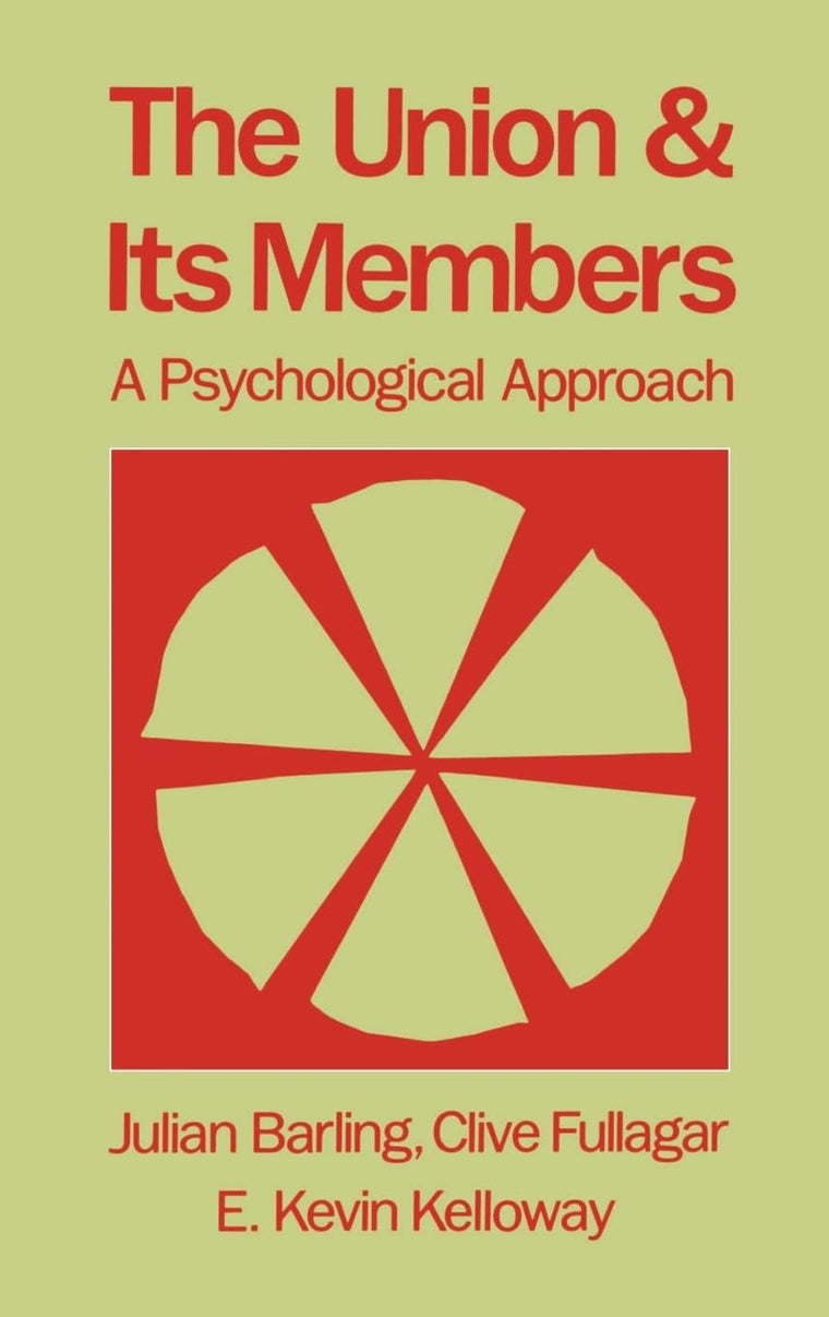 The Union and Its Members: A Psychological Approach (Industrial and Organizational Psychology Series)