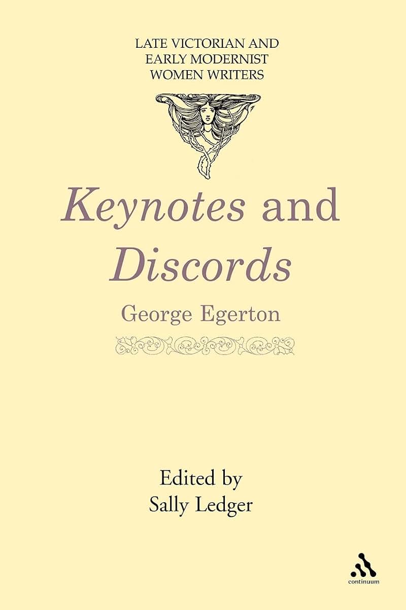 Keynotes and Discords (Late Victorian and Early Modernist Women Writers)