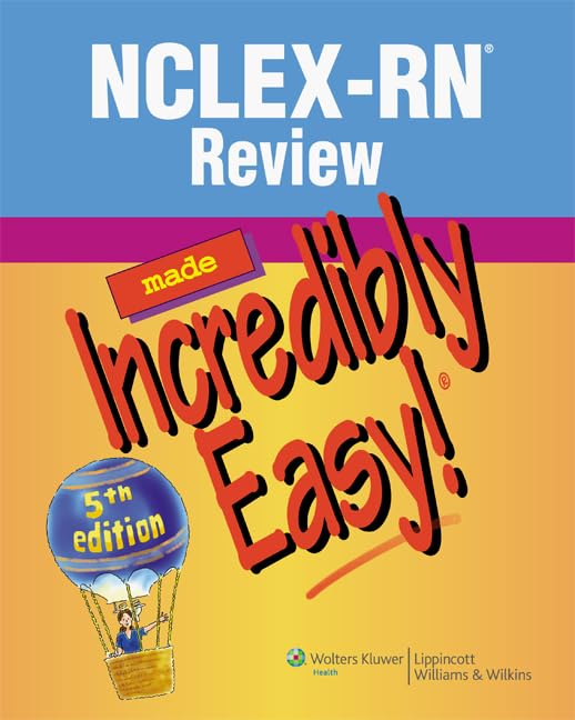 NCLEX-RN Review Made Incredibly Easy! (Incredibly Easy! Series)