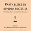 Party Elites in Divided Societies: Political Parties in Consociational Democracy (Routledge/ECPR Studies in European Political Science)