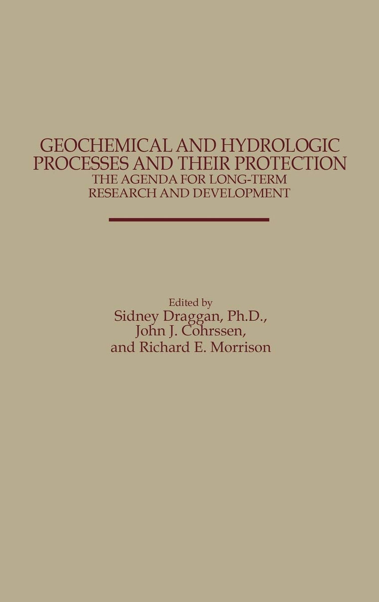 Geochemical and Hydrologic Processes and Their Protection: The Agenda for Long-Term Research and Development: The Agenda for Long-Term Research and Development