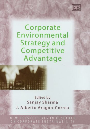 Corporate Environmental Strategy and Competitive Advantage (New Perspectives in Research on Corporate Sustainability series)