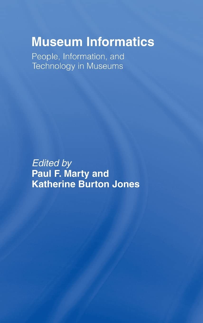 Museum Informatics: People, Information, and Technology in Museums