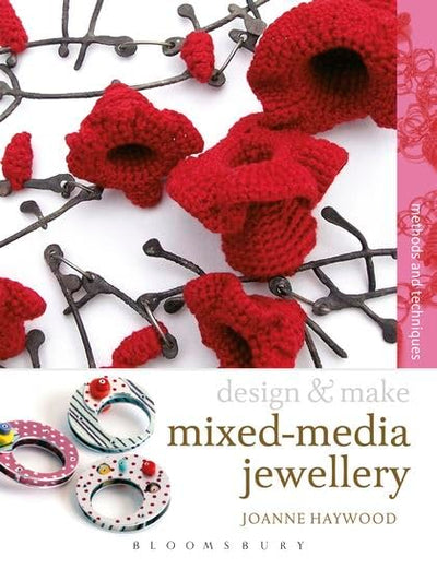 Mixed Media Jewellery: Methods and Techniques (Design and Make)