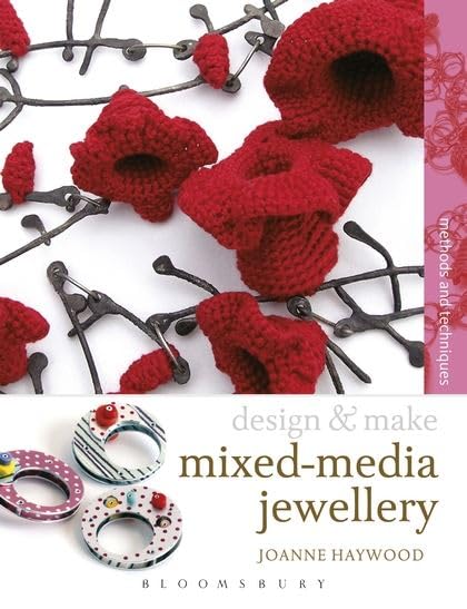 Mixed Media Jewellery: Methods and Techniques (Design and Make)