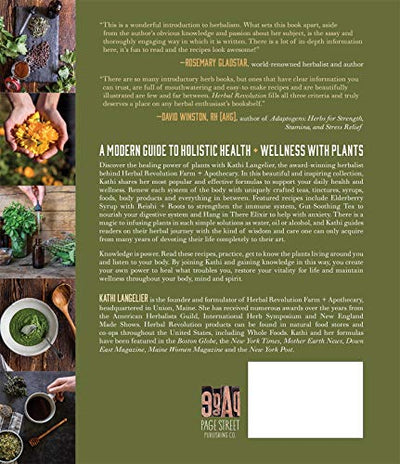 Herbal Revolution: 65+ Recipes for Teas, Elixirs, Tinctures, Syrups, Foods + Body Products That Heal