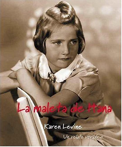 La Maleta de Hana: Un Relato Veridico (Spanish Edition)