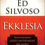 Ekklesia: Rediscovering God's Instrument for Global Transformation
