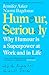Humour, Seriously: Why Humour Is A Superpower At Work And In Life
