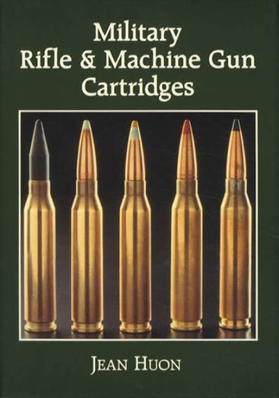 Military Rifle and Machine Gun Cartridges