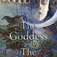 The Goddess and the Shaman: The Art & Science of Magical Healing