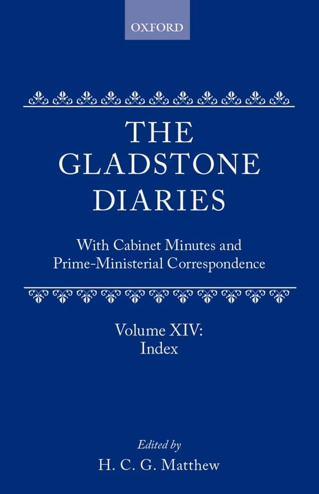 The Gladstone Diaries: With Cabinet Minutes and Prime-Ministerial CorrespondenceVolume XIV: Indexes