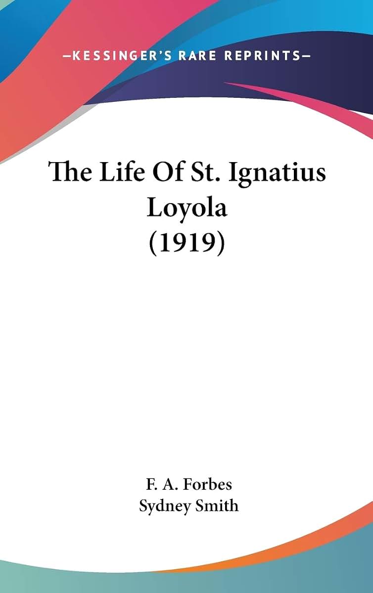 The Life Of St. Ignatius Loyola (1919)