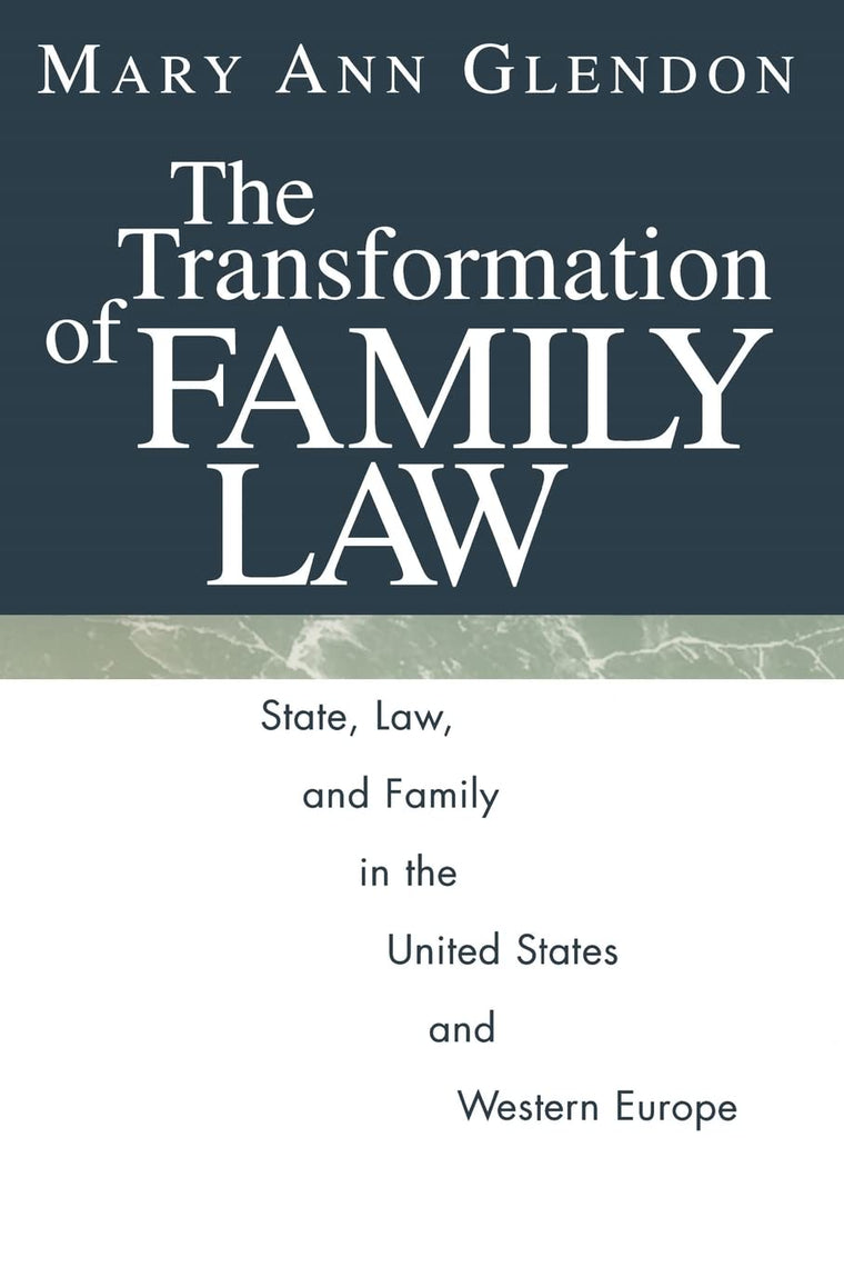 The Transformation of Family Law: State, Law, and Family in the United States and Western Europe