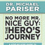 No More Mr. Nice Guy: The Hero? Journey