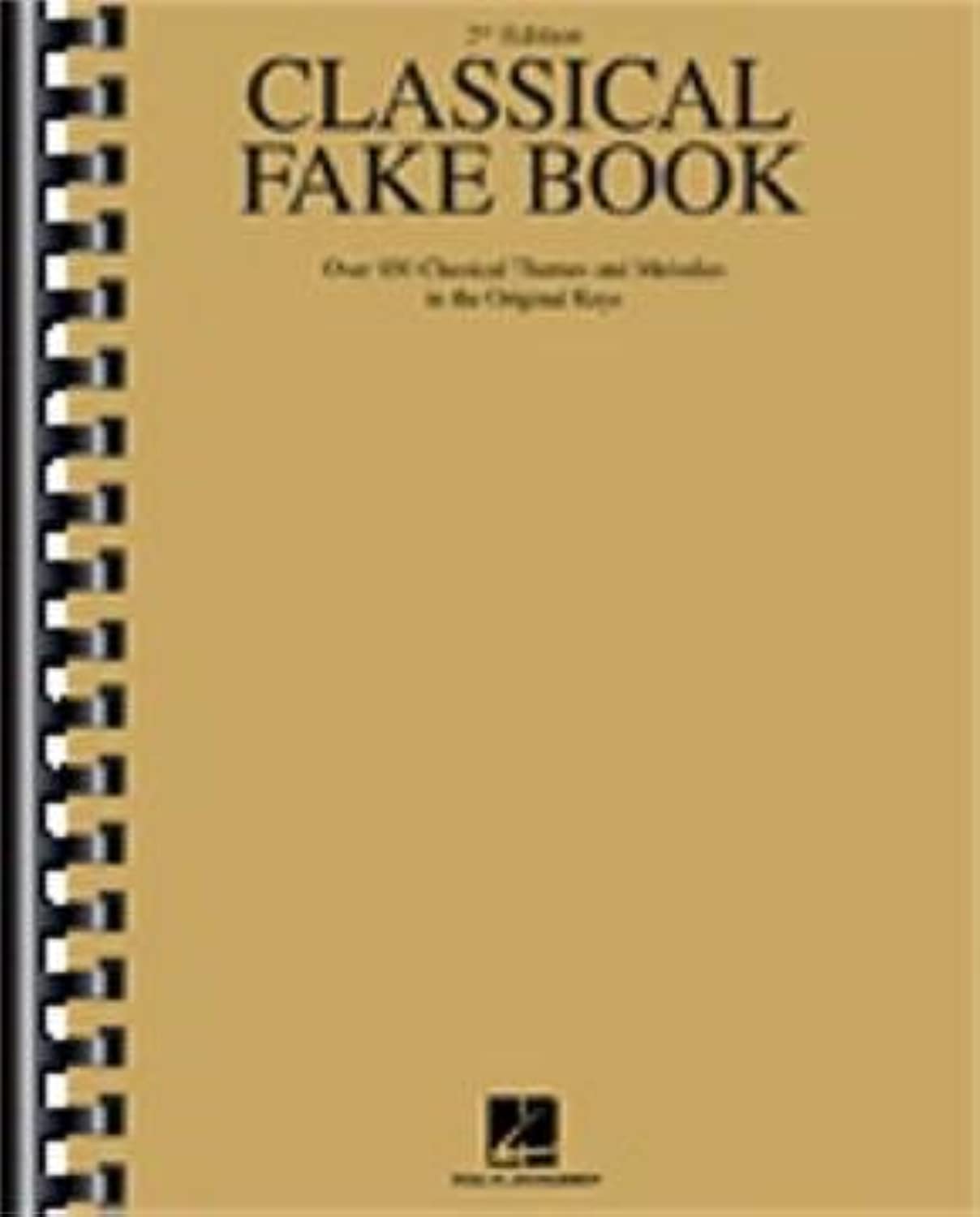 Classical Fake Book - 2nd Edition  850 Classical Themes and Melodies in Original Keys  Chords, Lyrics, and Lead Sheets for Piano, Guitar, and C Instruments  Sheet Music Collection