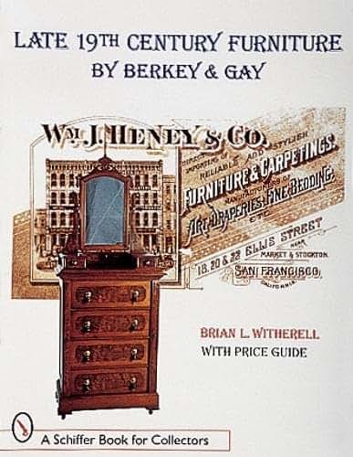 Late 19th Century Furniture by Berkey and Gay (Schiffer Book for Collectors)