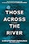 Those Across the River