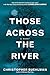 Those Across the River