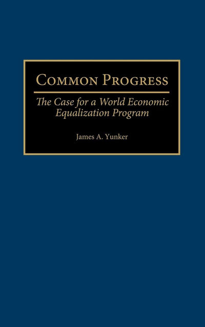 Common Progress: The Case for a World Economic Equalization Program