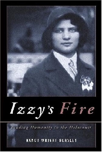 Izzy's Fire: Finding Humanity In The Holocaust