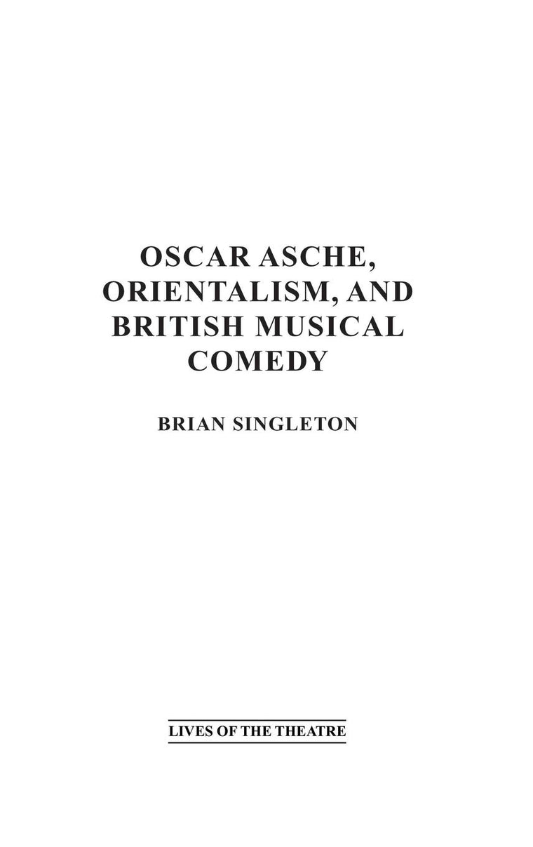 Oscar Asche, Orientalism, and British Musical Comedy (Contributions in Drama and Theatre Studies: Lives of the Theatre)