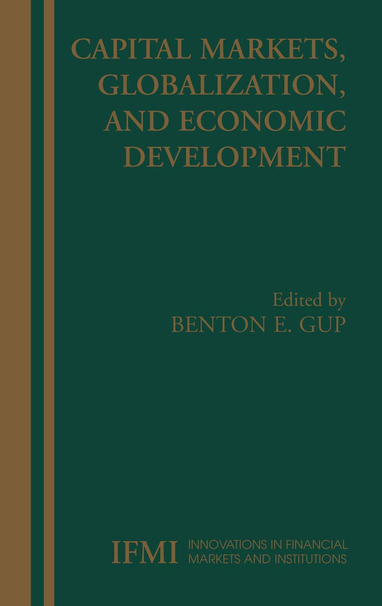 Capital Markets, Globalization, and Economic Development (Innovations in Financial Markets and Institutions, 15)