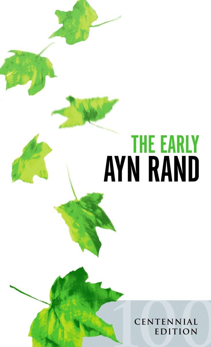 The Early Ayn Rand: Revised Edition: A Selection From Her Un