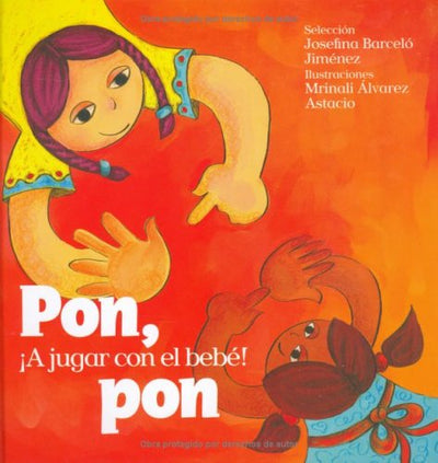 Pon, pon: A jugar con el bebe! (Serie Cantos y Juegos) (Nueve Pececitos) (Spanish Edition)